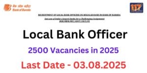 Local Bank Officer Recruitment 2025 : Bank of Baroda Latest Notificaction Check Right Now