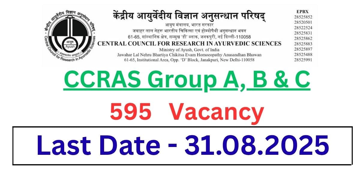 CCRAS Recruitment 2025 Notification For 595 Vacancies in Group A, B & C – Apply Right Now